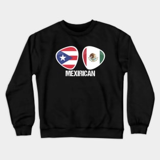 Mexirican Puerto Rican Mexican Pride Crewneck Sweatshirt